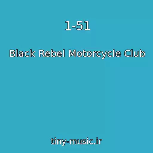 کاور آهنگ 1-51 از Black Rebel Motorcycle Club