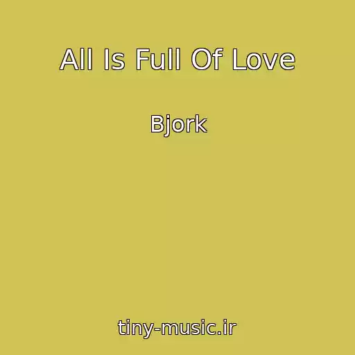 کاور آهنگ All Is Full Of Love از Bjork