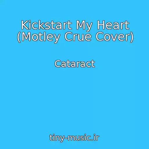کاور آهنگ Kickstart My Heart (Motley Crue Cover) از Cataract