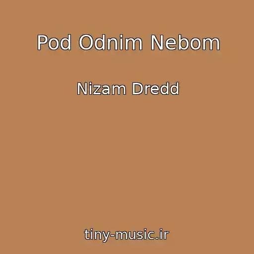 کاور آهنگ Pod Odnim Nebom از Nizam Dredd