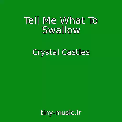 کاور آهنگ Tell Me What To Swallow از Crystal Castles