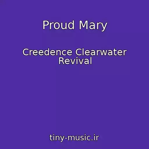 کاور آهنگ Proud Mary از Creedence Clearwater Revival