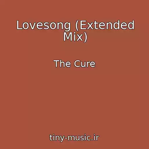 کاور آهنگ Lovesong (Extended Mix) از The Cure