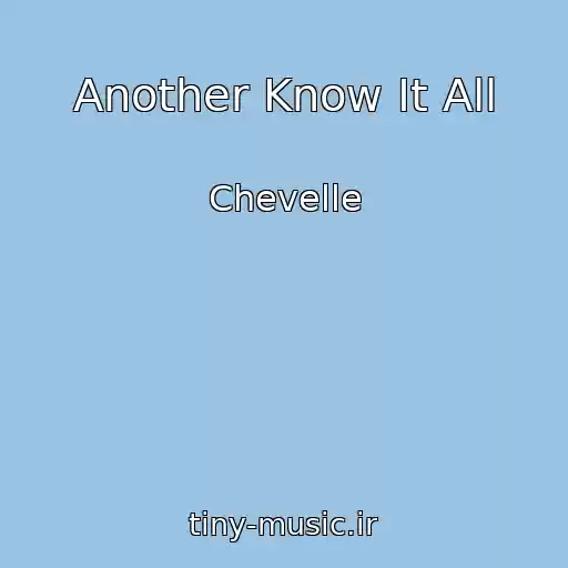 کاور آهنگ Another Know It All از Chevelle