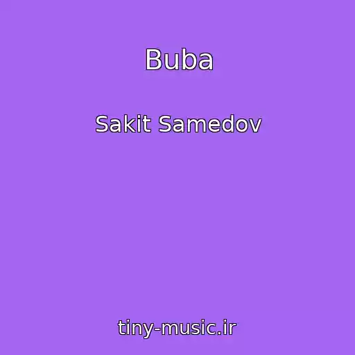 کاور آهنگ Buba از Sakit Samedov