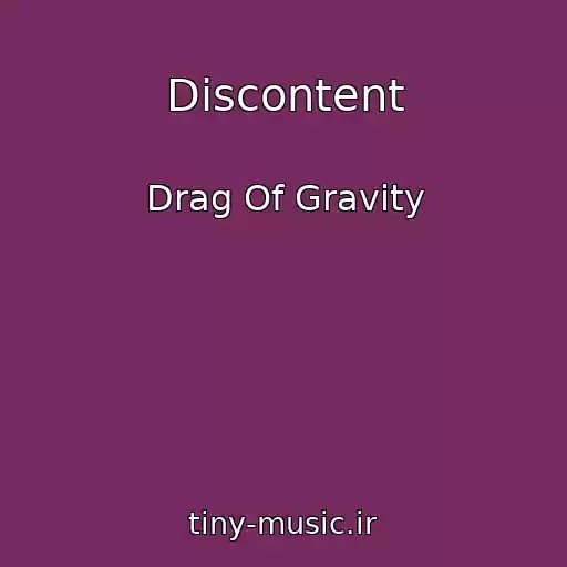 کاور آهنگ Discontent از Drag Of Gravity