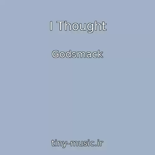 کاور آهنگ I Thought از Godsmack