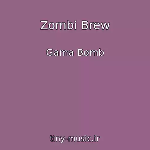 کاور آهنگ Zombi Brew از Gama Bomb