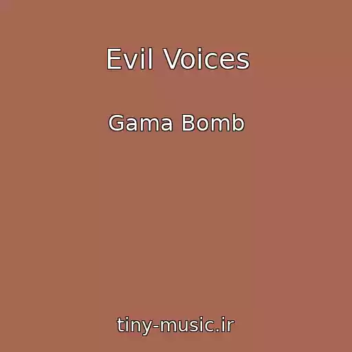 کاور آهنگ Evil Voices از Gama Bomb