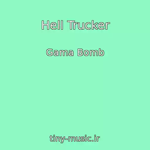 کاور آهنگ Hell Trucker از Gama Bomb