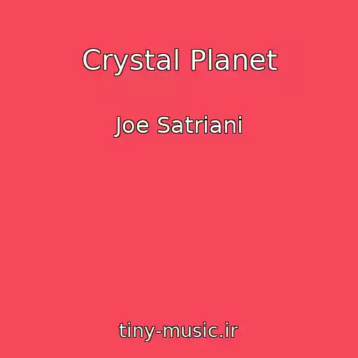 کاور آهنگ Crystal Planet از Joe Satriani