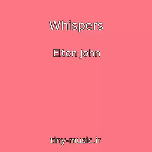 کاور آهنگ Whispers از Elton John