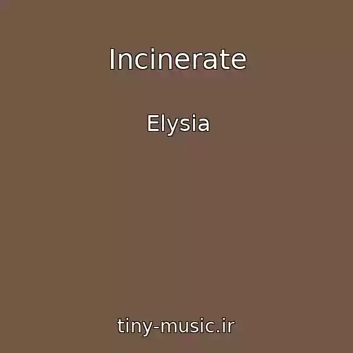 کاور آهنگ Incinerate از Elysia