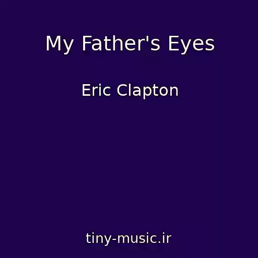 کاور آهنگ My Father's Eyes از Eric Clapton
