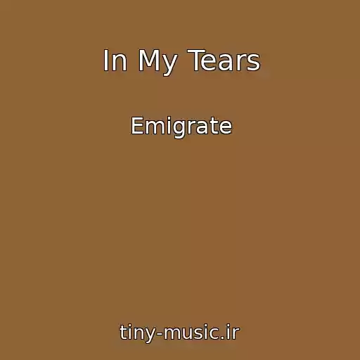 کاور آهنگ In My Tears از Emigrate