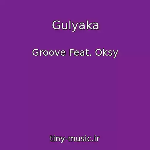 کاور آهنگ Gulyaka از Groove Feat. Oksy