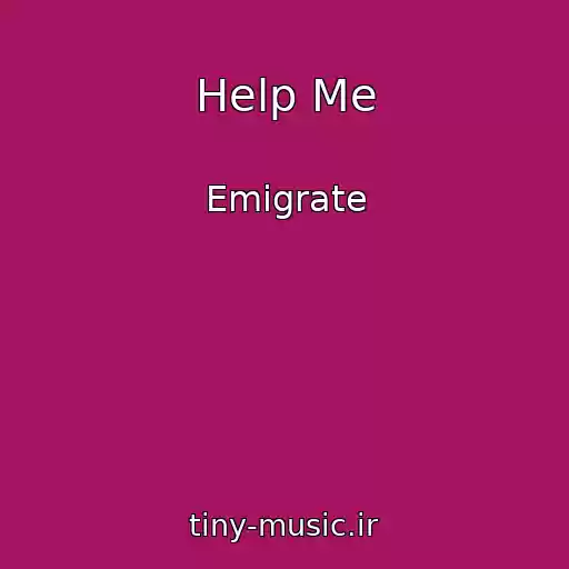کاور آهنگ Help Me از Emigrate