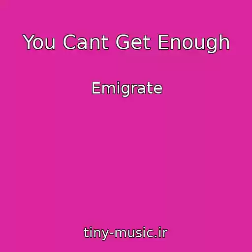 کاور آهنگ You Cant Get Enough از Emigrate