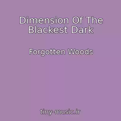 کاور آهنگ Dimension Of The Blackest Dark از Forgotten Woods