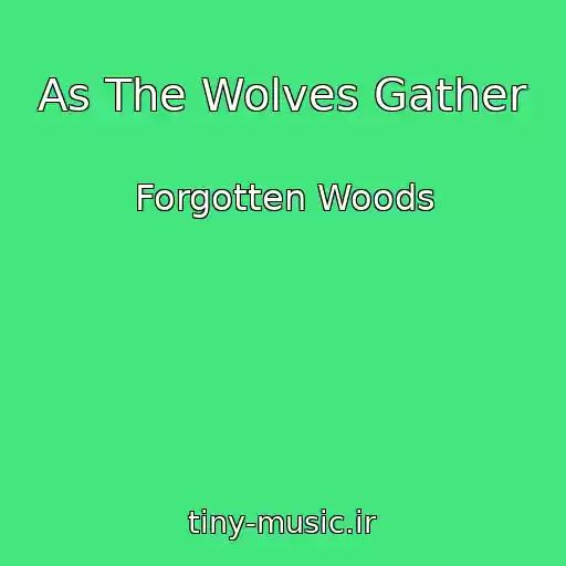 کاور آهنگ As The Wolves Gather از Forgotten Woods