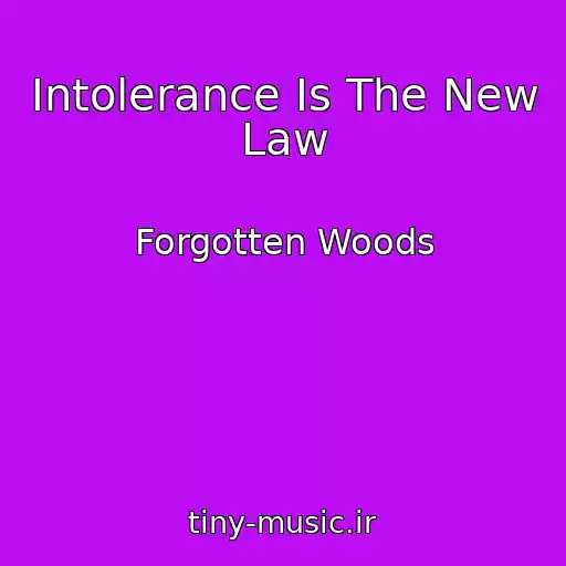 کاور آهنگ Intolerance Is The New Law از Forgotten Woods
