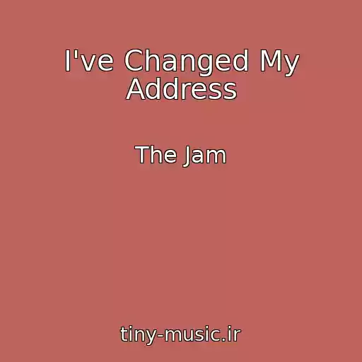 کاور آهنگ I've Changed My Address از The Jam