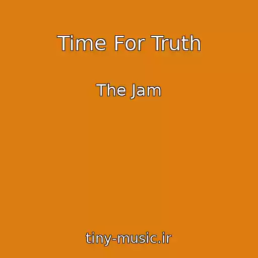 کاور آهنگ Time For Truth از The Jam
