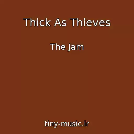کاور آهنگ Thick As Thieves از The Jam