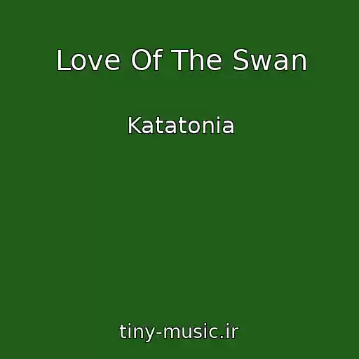 کاور آهنگ Love Of The Swan از Katatonia