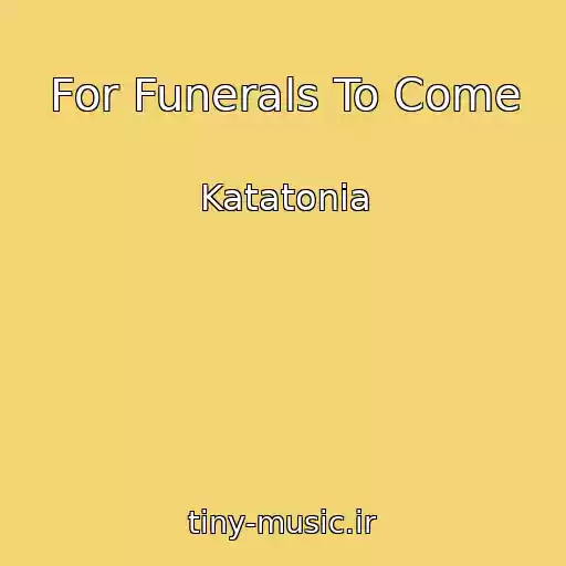 کاور آهنگ For Funerals To Come از Katatonia
