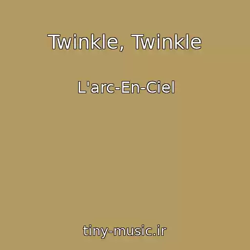 کاور آهنگ Twinkle, Twinkle از L'arc-En-Ciel