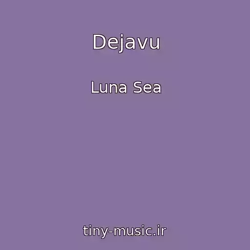 کاور آهنگ Dejavu از Luna Sea