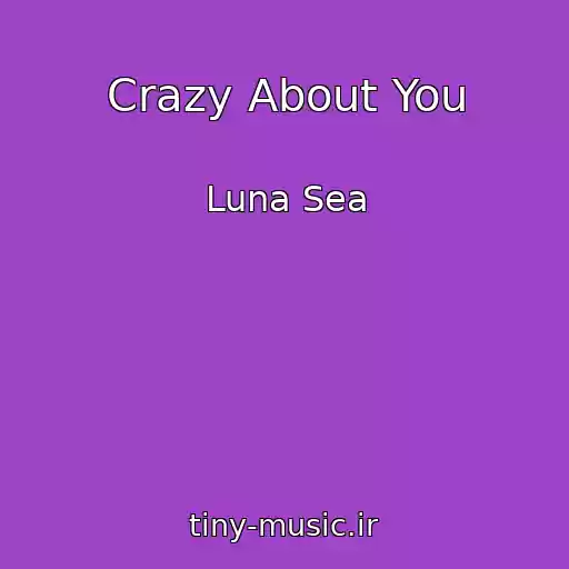 کاور آهنگ Crazy About You از Luna Sea