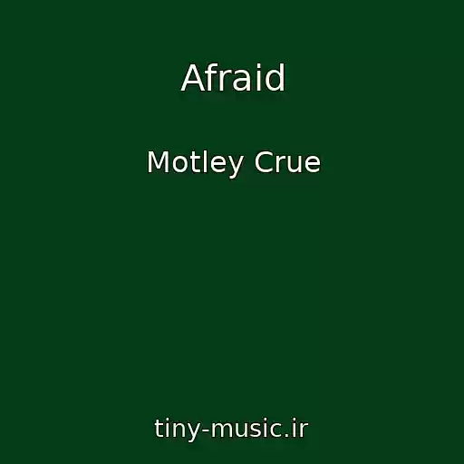 کاور آهنگ Afraid از Motley Crue