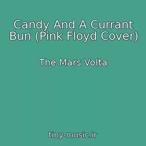 کاور آهنگ Candy And A Currant Bun (Pink Floyd Cover) از The Mars Volta