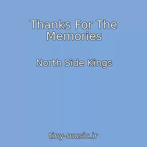 کاور آهنگ Thanks For The Memories از North Side Kings