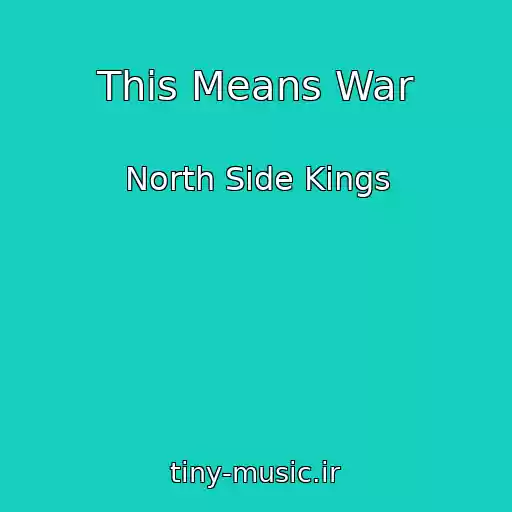 کاور آهنگ This Means War از North Side Kings