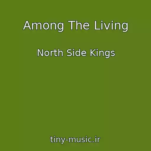 کاور آهنگ Among The Living از North Side Kings