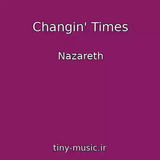 کاور آهنگ Changin' Times از Nazareth