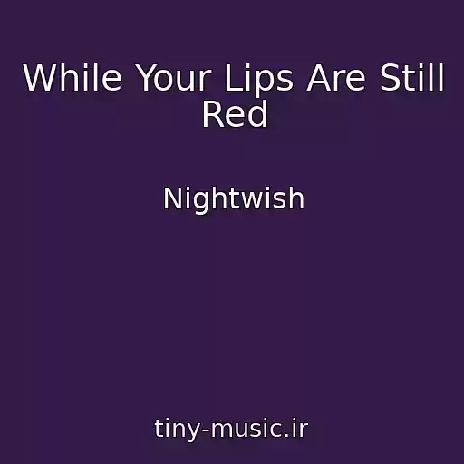 کاور آهنگ While Your Lips Are Still Red از Nightwish
