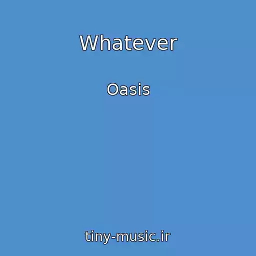 کاور آهنگ Whatever از Oasis