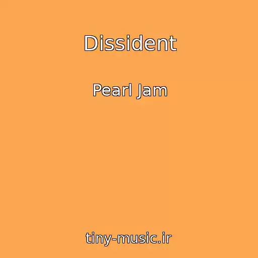 کاور آهنگ Dissident از Pearl Jam
