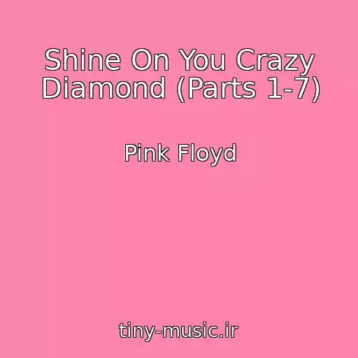 کاور آهنگ Shine On You Crazy Diamond (Parts 1-7) از Pink Floyd
