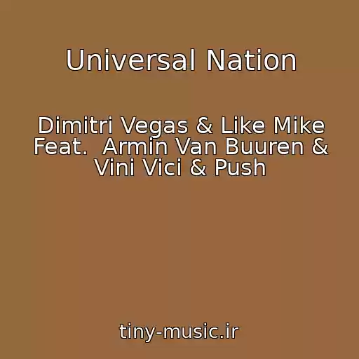 کاور آهنگ Universal Nation از Dimitri Vegas & Like Mike Feat.  Armin Van Buuren & Vini Vici & Push