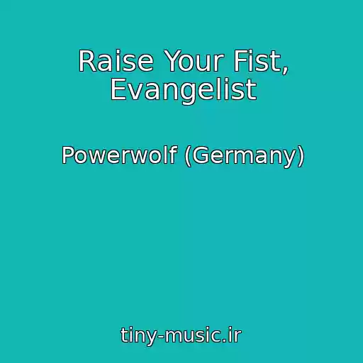 کاور آهنگ Raise Your Fist, Evangelist از Powerwolf (Germany)