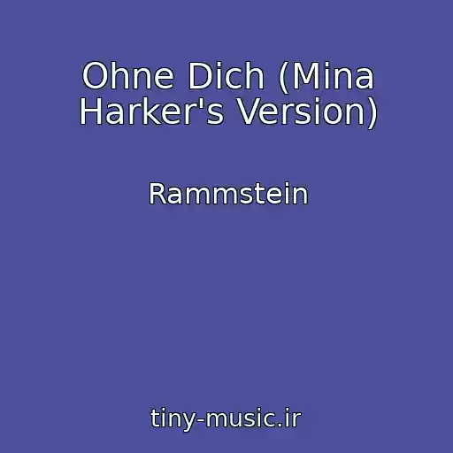 کاور آهنگ Ohne Dich (Mina Harker's Version) از Rammstein