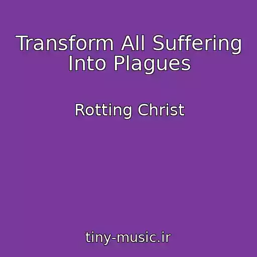 کاور آهنگ Transform All Suffering Into Plagues از Rotting Christ
