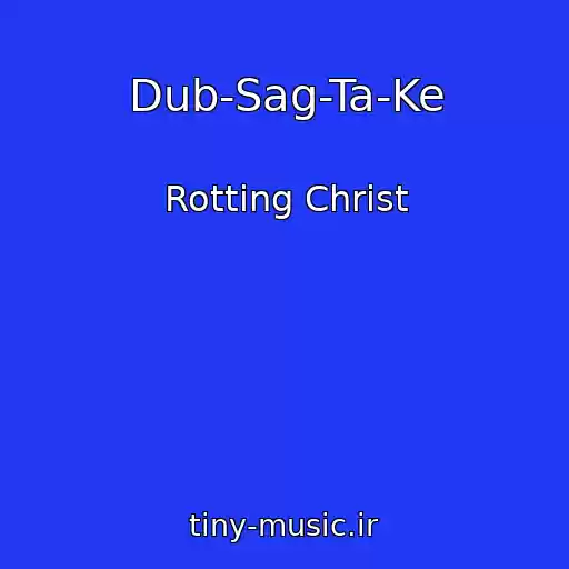 کاور آهنگ Dub-Sag-Ta-Ke از Rotting Christ