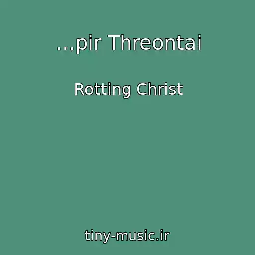 کاور آهنگ ...pir Threontai از Rotting Christ