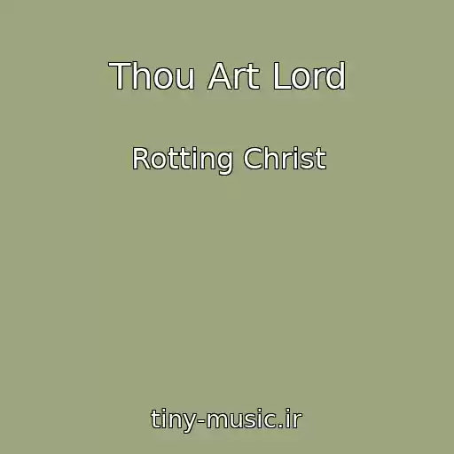 کاور آهنگ Thou Art Lord از Rotting Christ